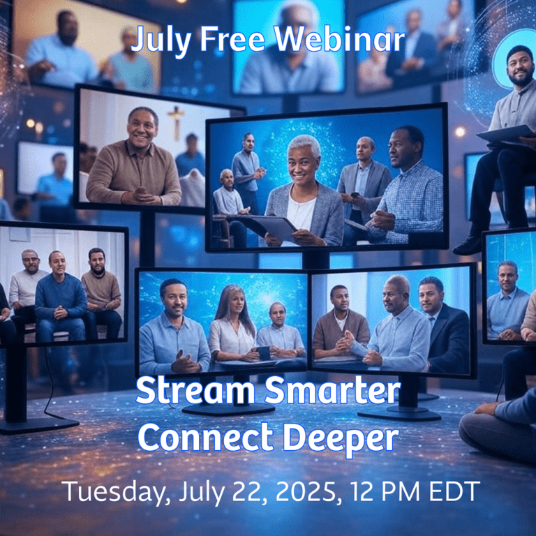 A promotional image for a free July webinar shows diverse people engaged in an online meeting. Text reads: “July Free Webinar, Stream Smarter Connect Deeper, Tuesday, July 22, 2025, 12 PM EDT.” Join us to learn how to Stream Smarter!.